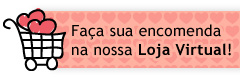 Faça sua encomenda na nossa loja virtual!